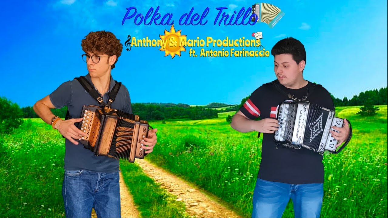 Polka Del Trillo - Anthony & Mario Productions & Antonio Farinaccio
