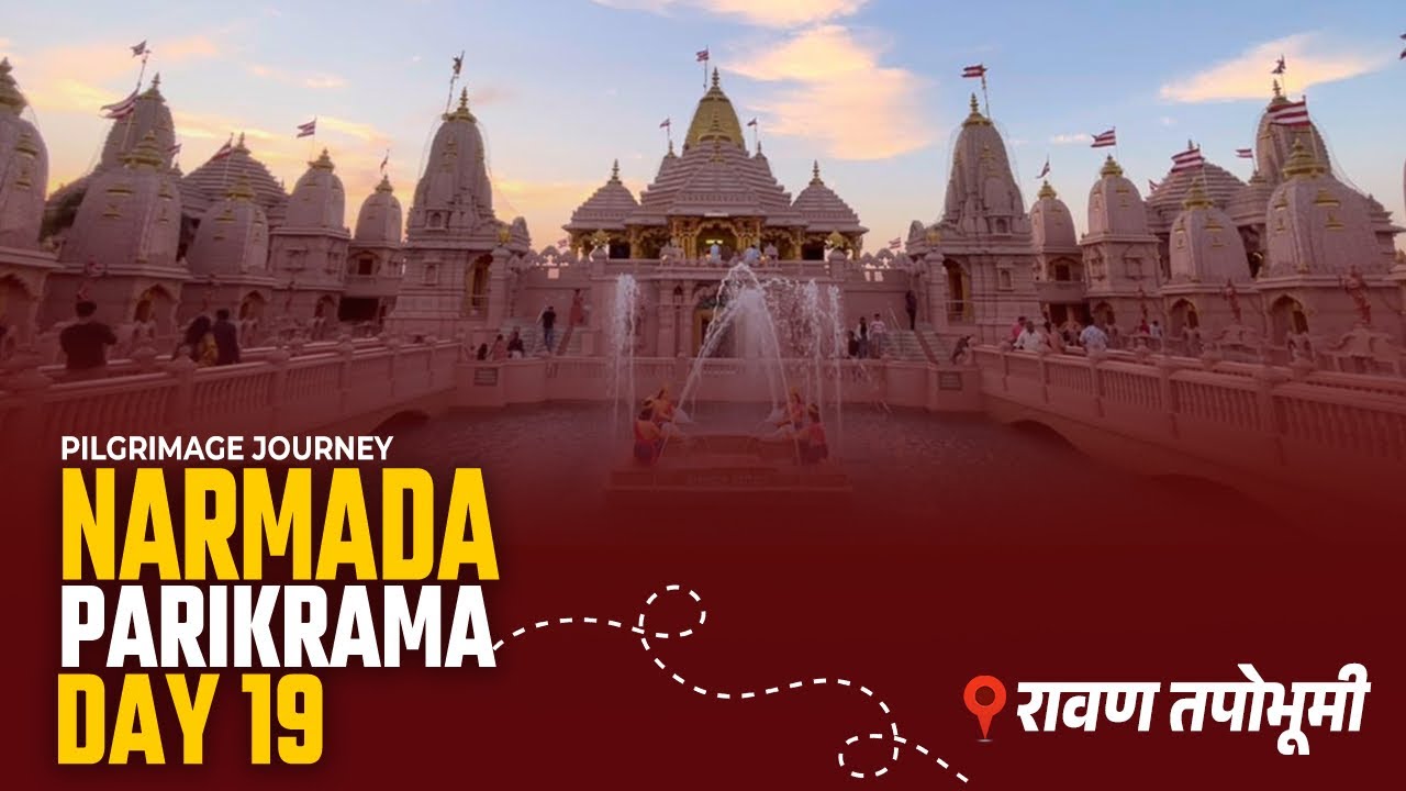 Day 19 Nilkanth Dham Poicha | Ravan Tapobhumi | Narmada Parikrama 