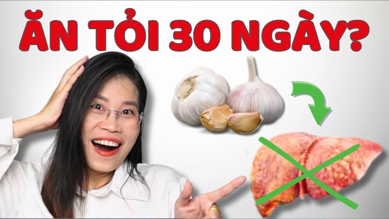 Gan nhiễm mỡ: Ăn tỏi 30 ng&agrave;y &ndash; Sự thật khiến ai cũng bất ngờ!|Đỗ Ngọc