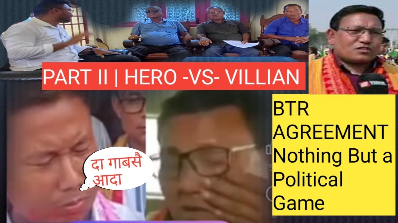 PART II |सोर सैमा फाग्ला|HERO -VS- VILLAIN| BTR AGREEMENT जों 