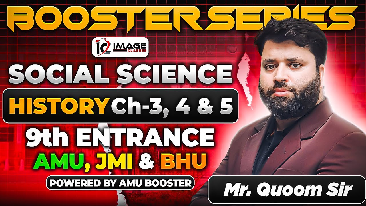Chapter 3, 4 & 5 | History | Last Year PYQs | 9th Entrance | By Ab Quoom  Sir | Booster Series