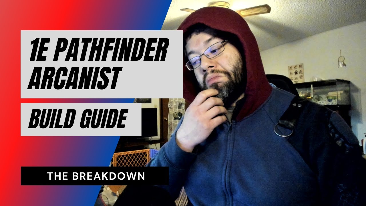 1E Pathfinder Arcanist Guide — The Breakdown