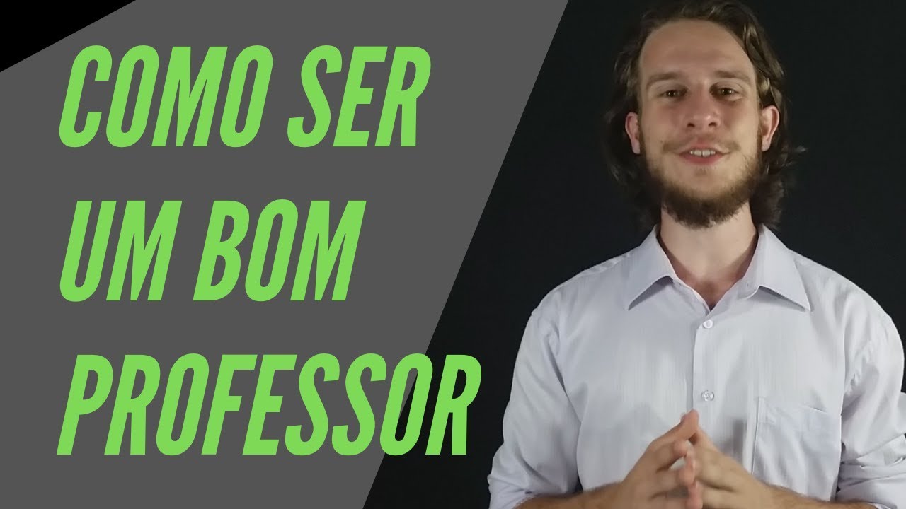 Como ser um bom professor - 5 características de um bom professor