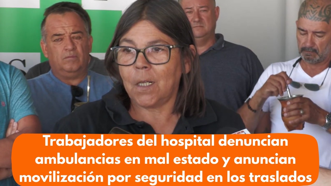 Trabajadores del hospital denuncian ambulancias en mal estado y anuncian movilizaci&oacute;n por seguridad