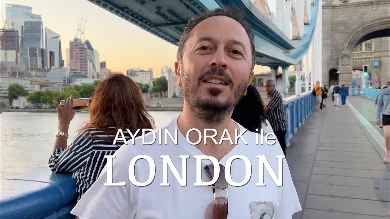 AYDIN ORAK ile LONDON