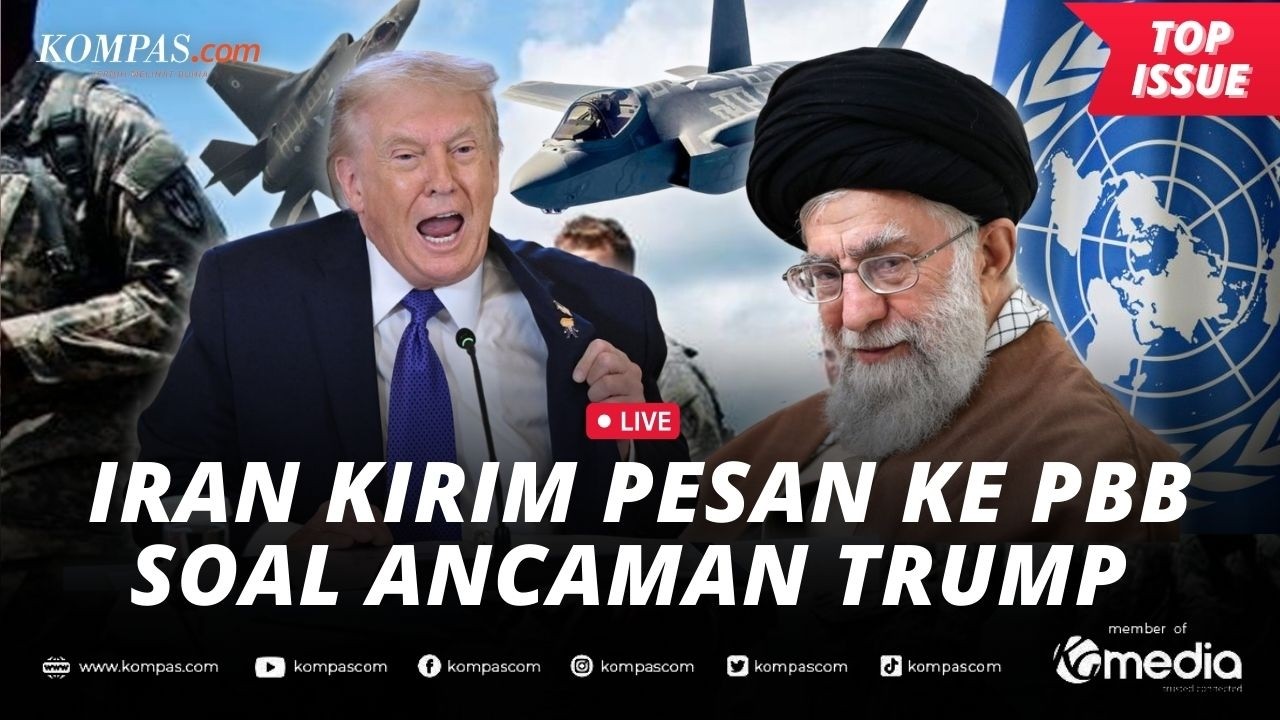 [LIVE] - Jawab Ultimatum Trump, Iran Kirim Pesan Tegas ke PBB