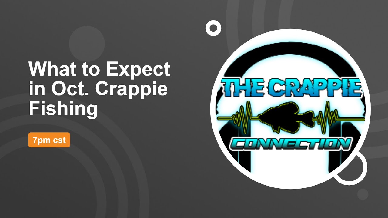 What to Expect in Oct Crappie Fishing