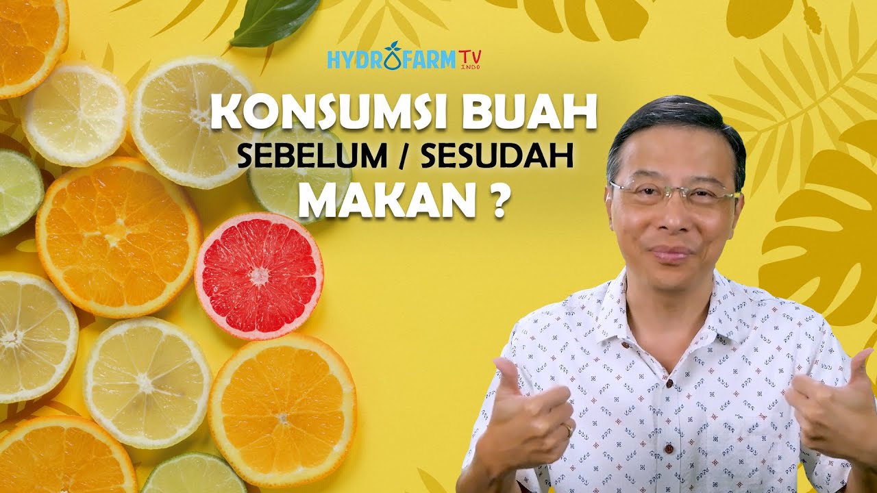 KONSUMSI BUAH sebelum atau  sesudah  MAKAN ?