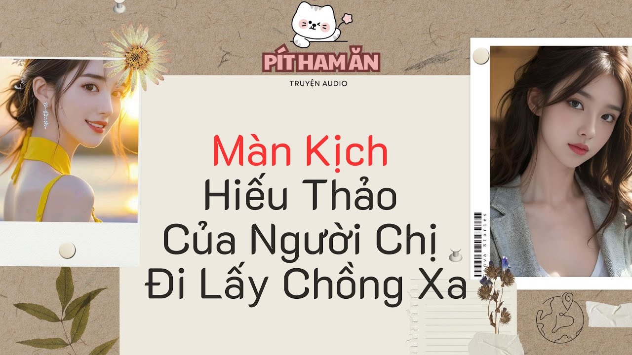 Full audio| Màn Kịch Hiếu Thảo Của Người Chị Đi Lấy Chồng Xa | Không QC#truyenaudio