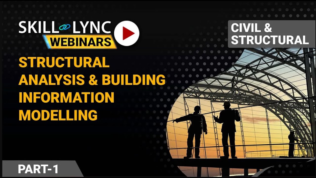 Structural Analysis & Building Information Modeling (Part - 1) | Civil Workshop