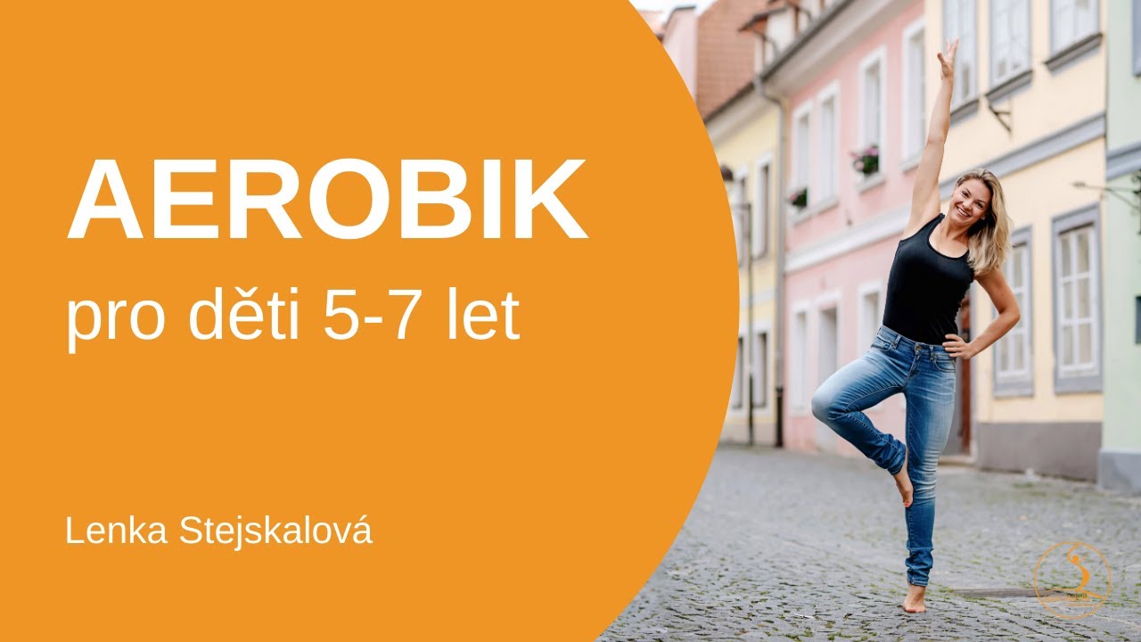 Aerobik pro děti 5-7 let - Lenka Stejskalová (Sportklub RB