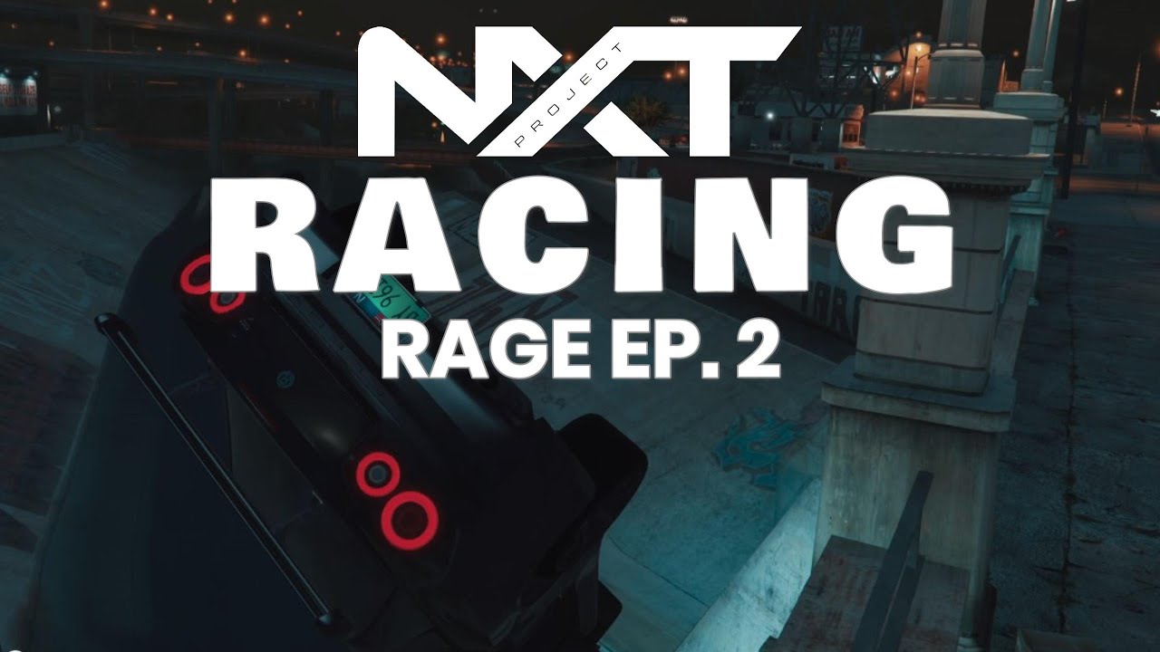 Project NXT Racing Rage EP. 2 - KARMA RACING CREW