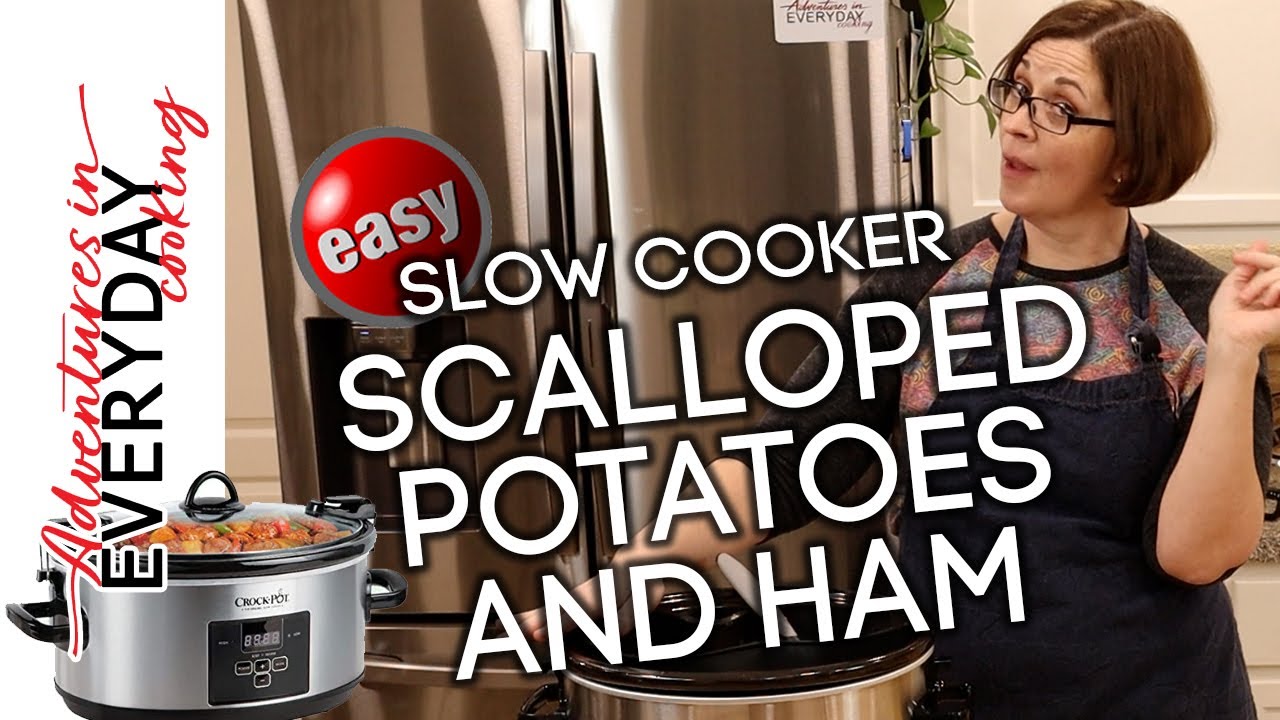 Easy Slow Cooker Scalloped Potatoes and Ham!