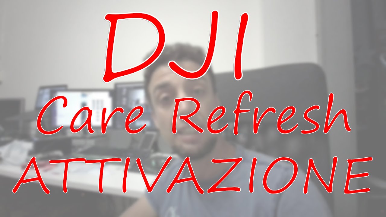 DJI Care Refresh: Attivazione e soluzione ad alcuni problemi