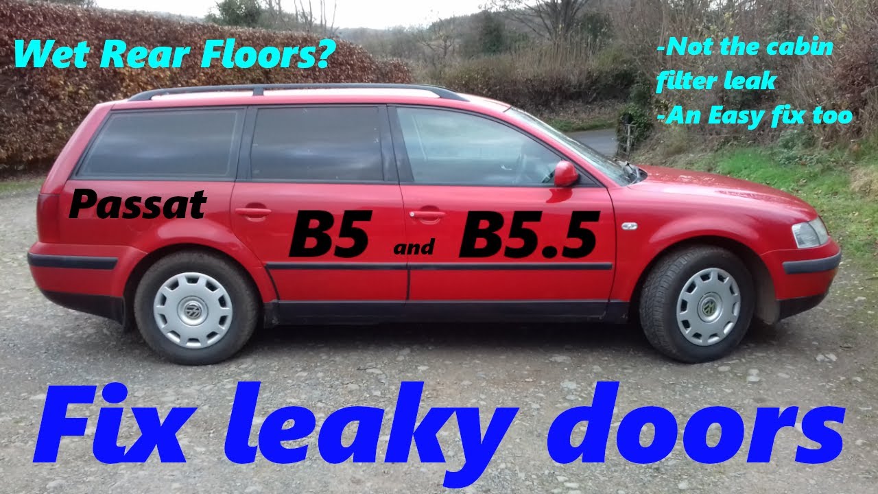 B5 and B5.5 Passat door leak. Wet floors/carpets.  Water ingress.  Identified and Fixed.