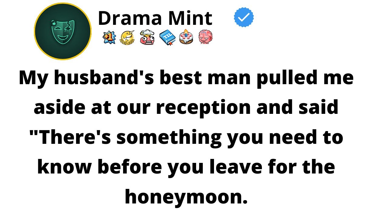 My husband's best man pulled me aside at our reception and said 