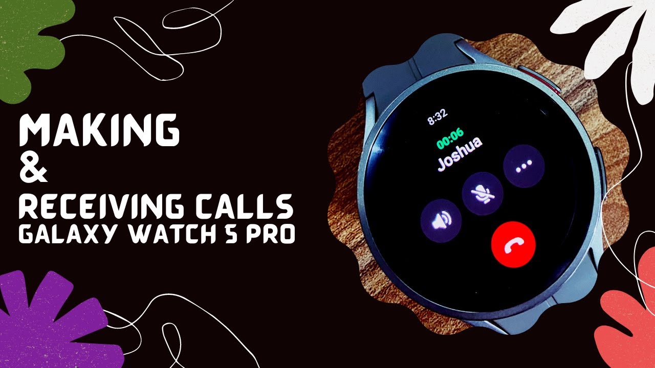 Making and Receiving Calls With Galaxy Watch 5 Pro