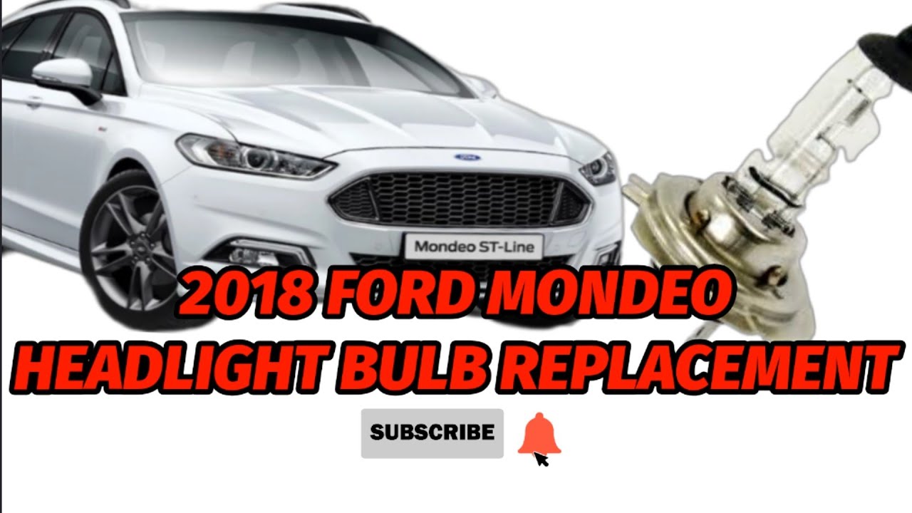 2018 FORD MONDEO HEADLIGHT BULB REPLACMENT