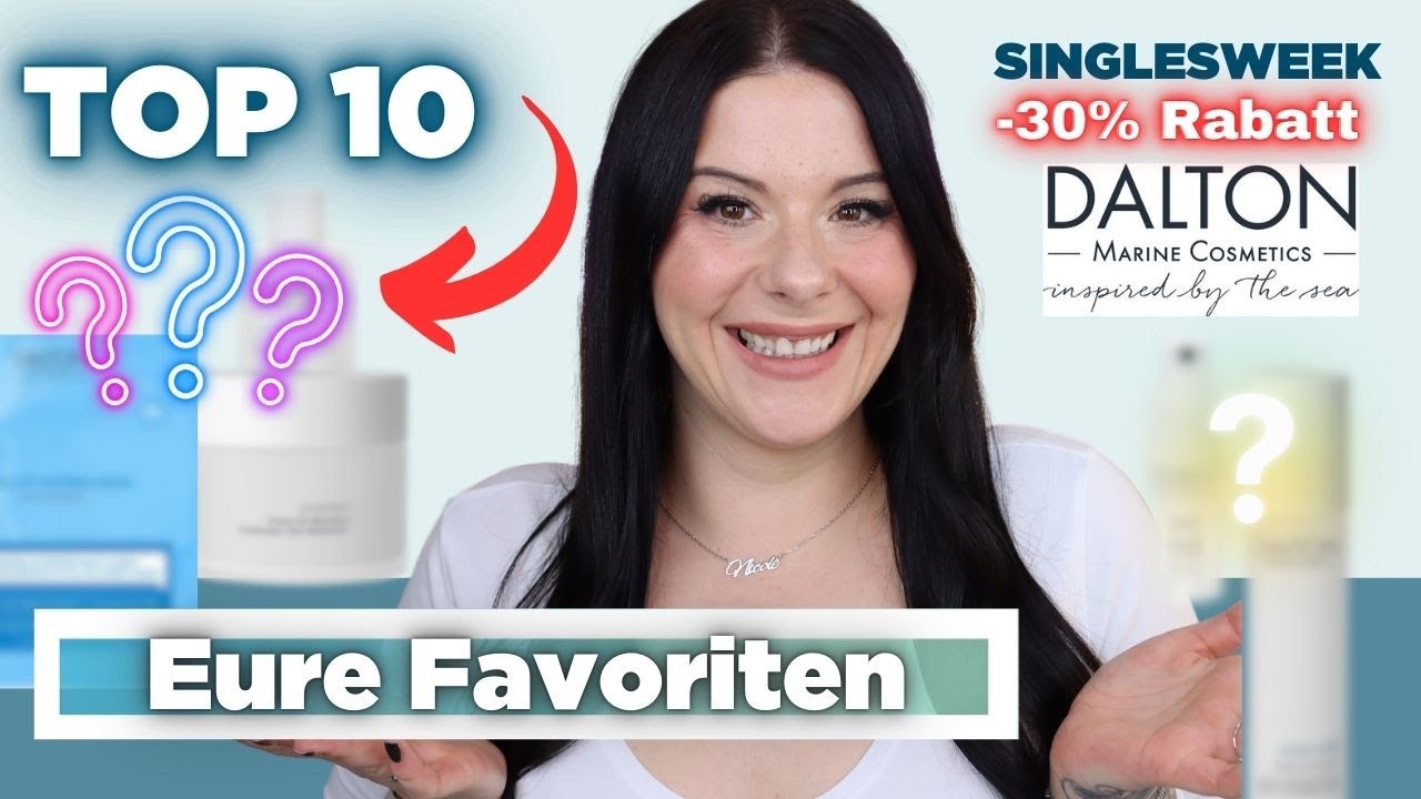 Eure TOP 10 👍🏻💥 Favoriten Produkte von Dalton Marine Cosmetics SINGLESWEEK 30% Rabatt