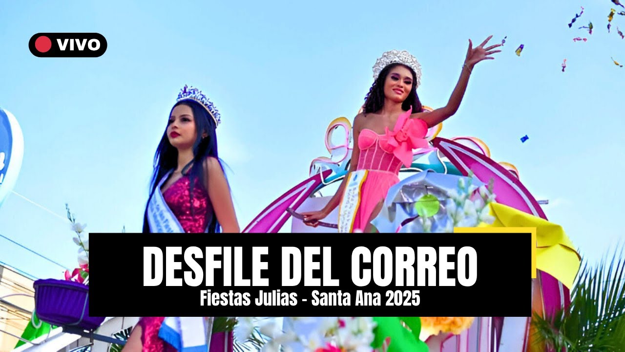 DESFILE DE CORREO en las FIESTAS JULIAS 2025 en SANTA ANA - EL SALVADOR 2025