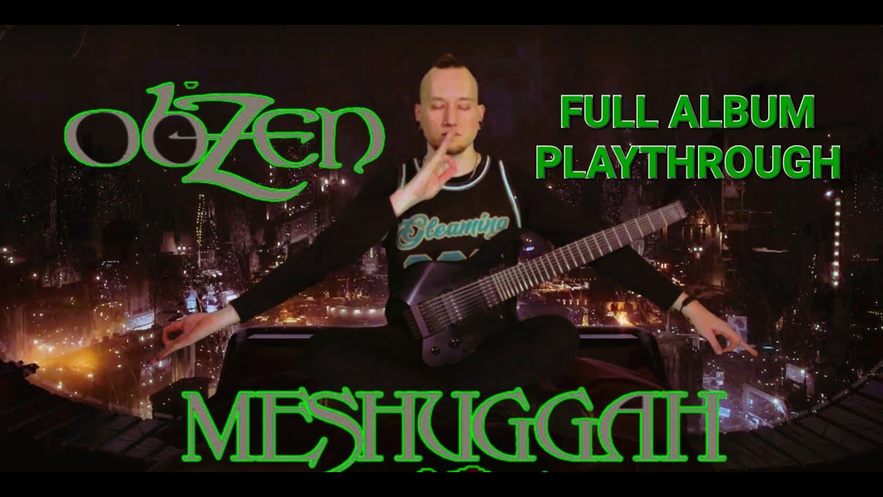 Meshuggah Obzen Full Album Guitar Playthrough Scott Carstairs