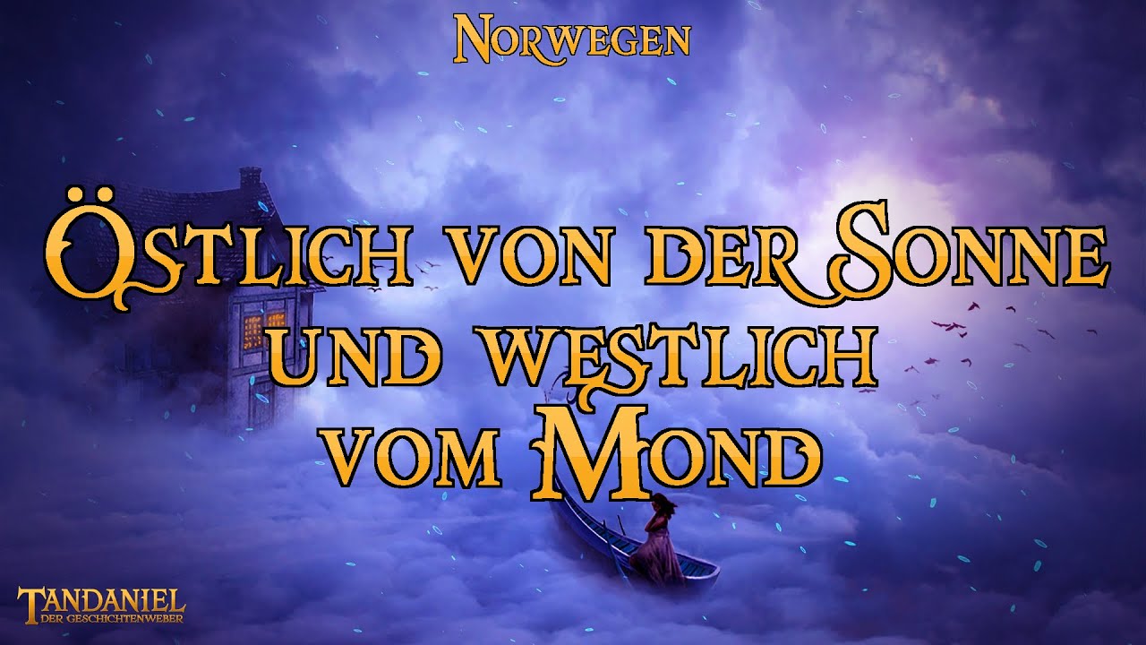 &Ouml;stlich von der Sonne und westlich vom Mond ☀️🌙 (M&auml;rchen zum Einschlafen aus Norwegen - H&ouml;rbuch)