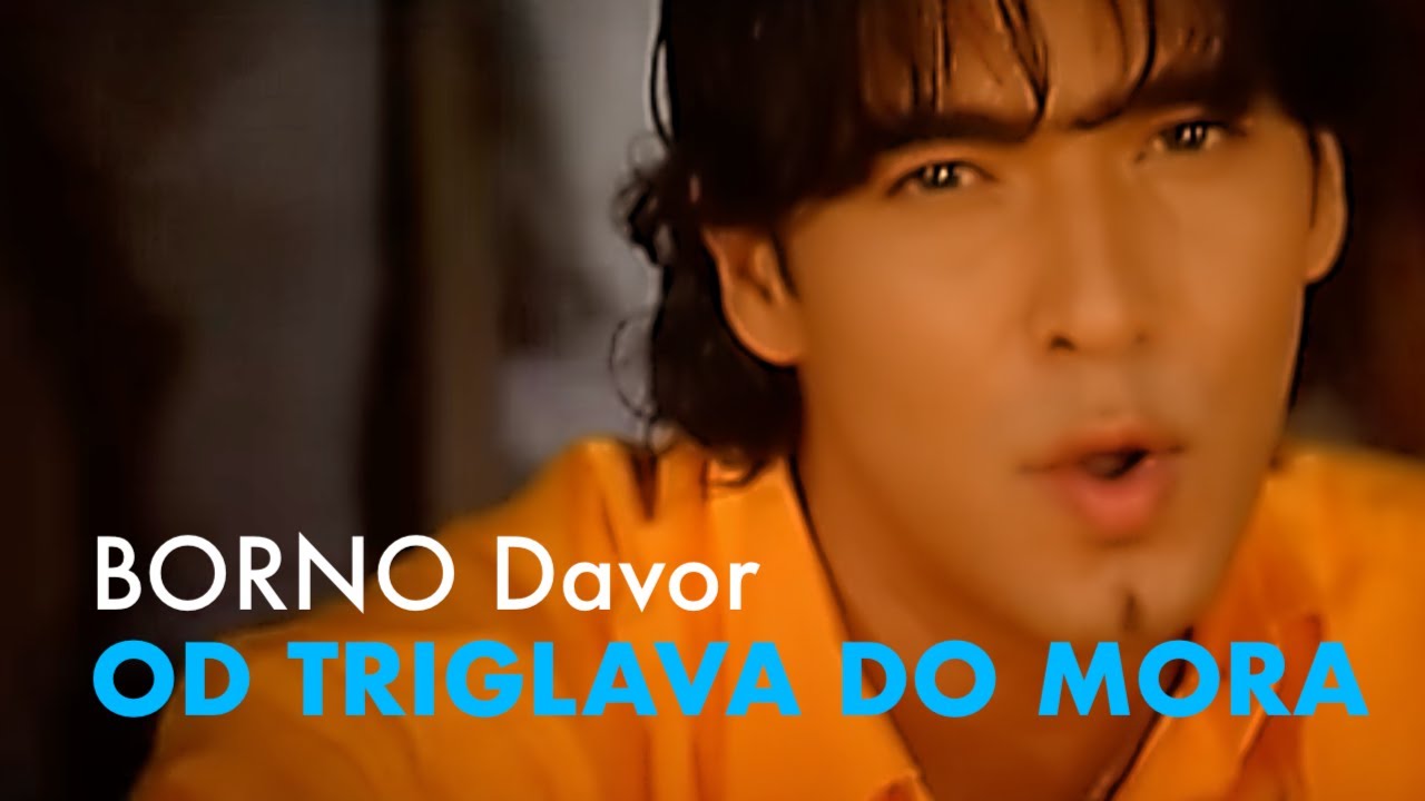 BORNO Davor - Od Triglava do mora - (official video)