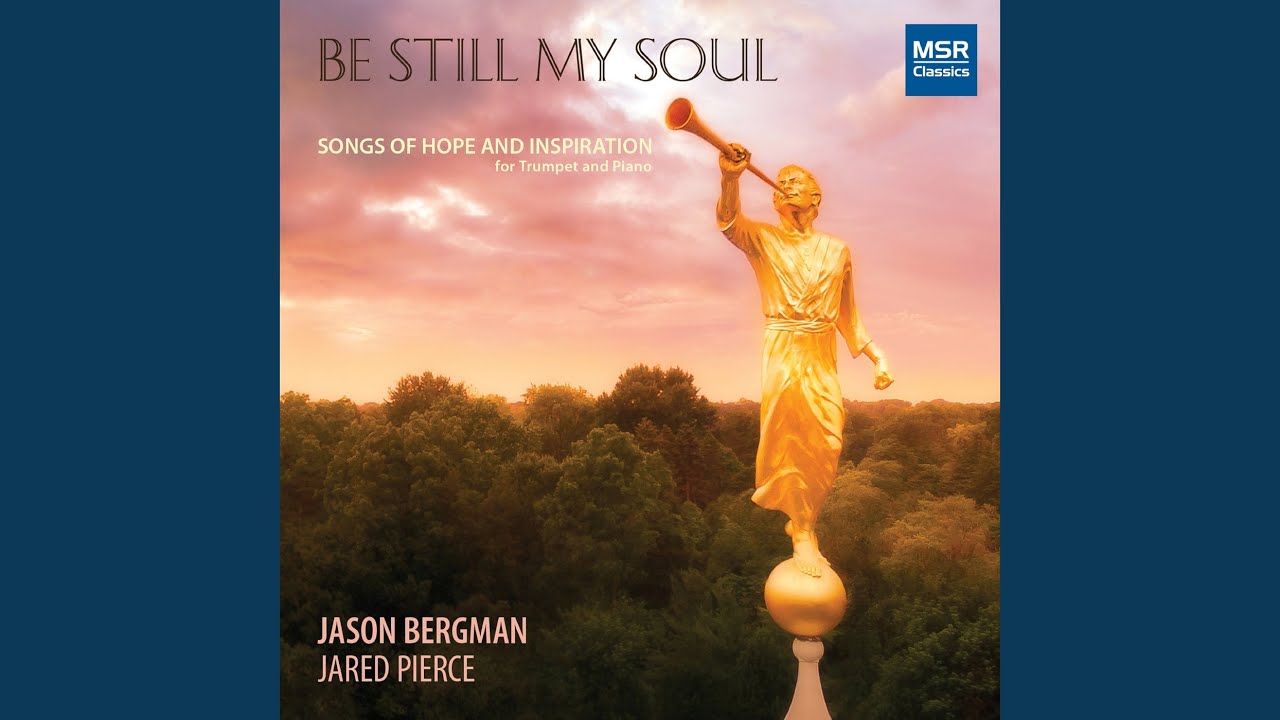 Be Still, My Soul (arr. Kurt Bestor)
