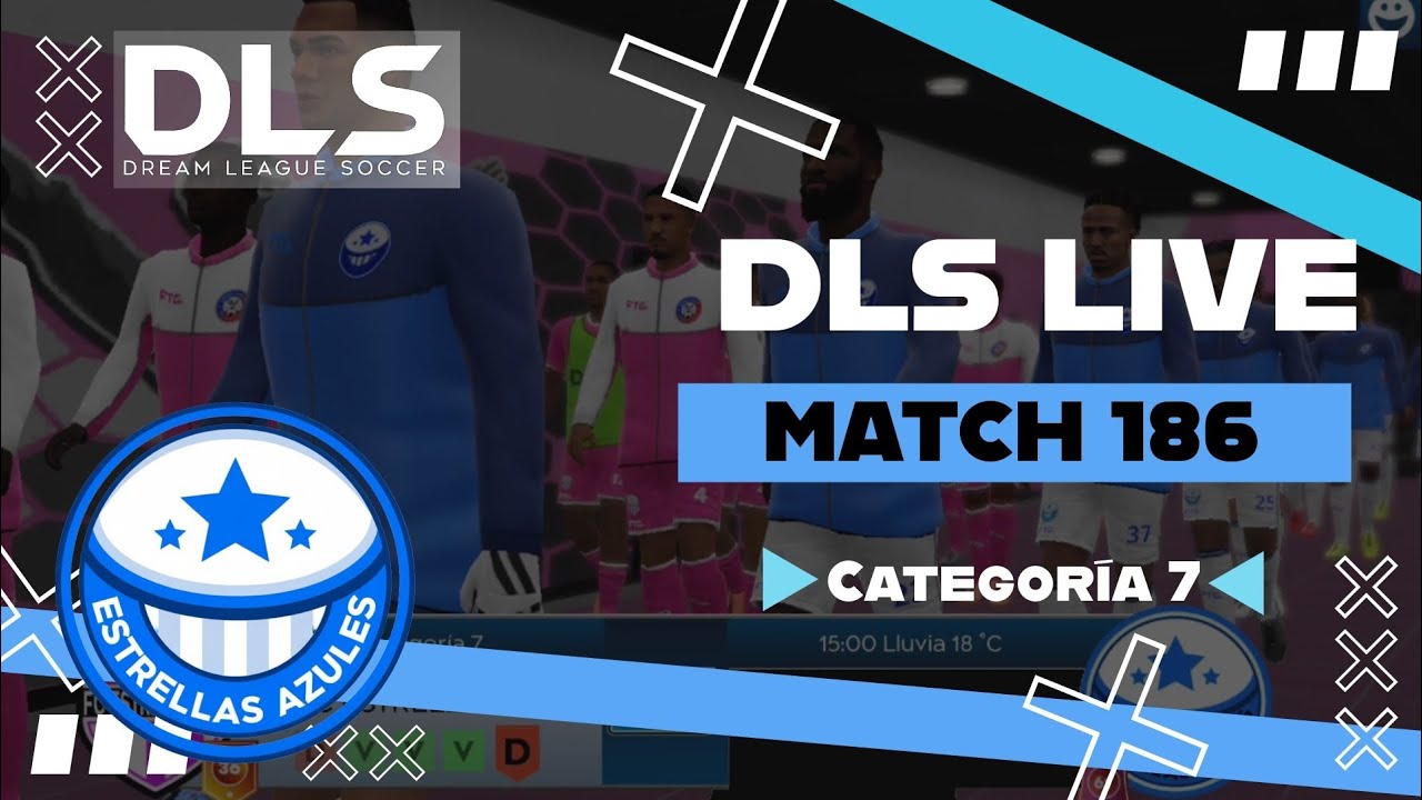 DLS LIVE - [Match 186] Categoría 7 | ESTRELLAS AZULES