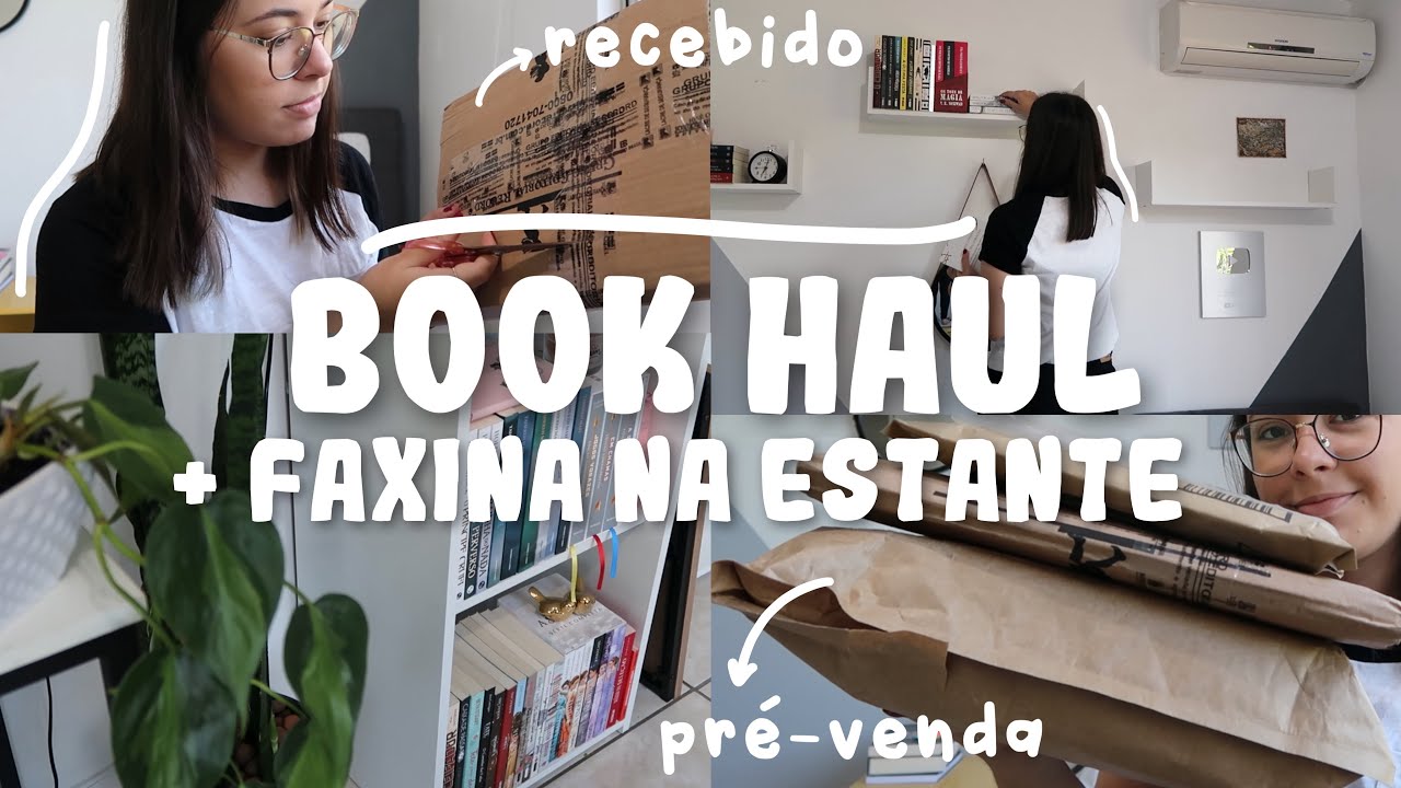 BOOK HAUL + limpando e organizando a estante *estilo vlog* ✨📚💕