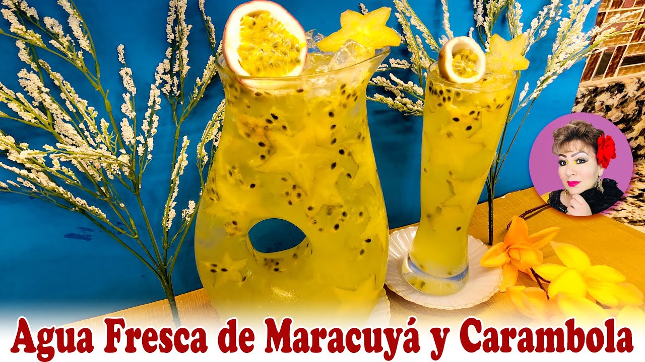 Agua Fresca de Maracuyá y Carambola