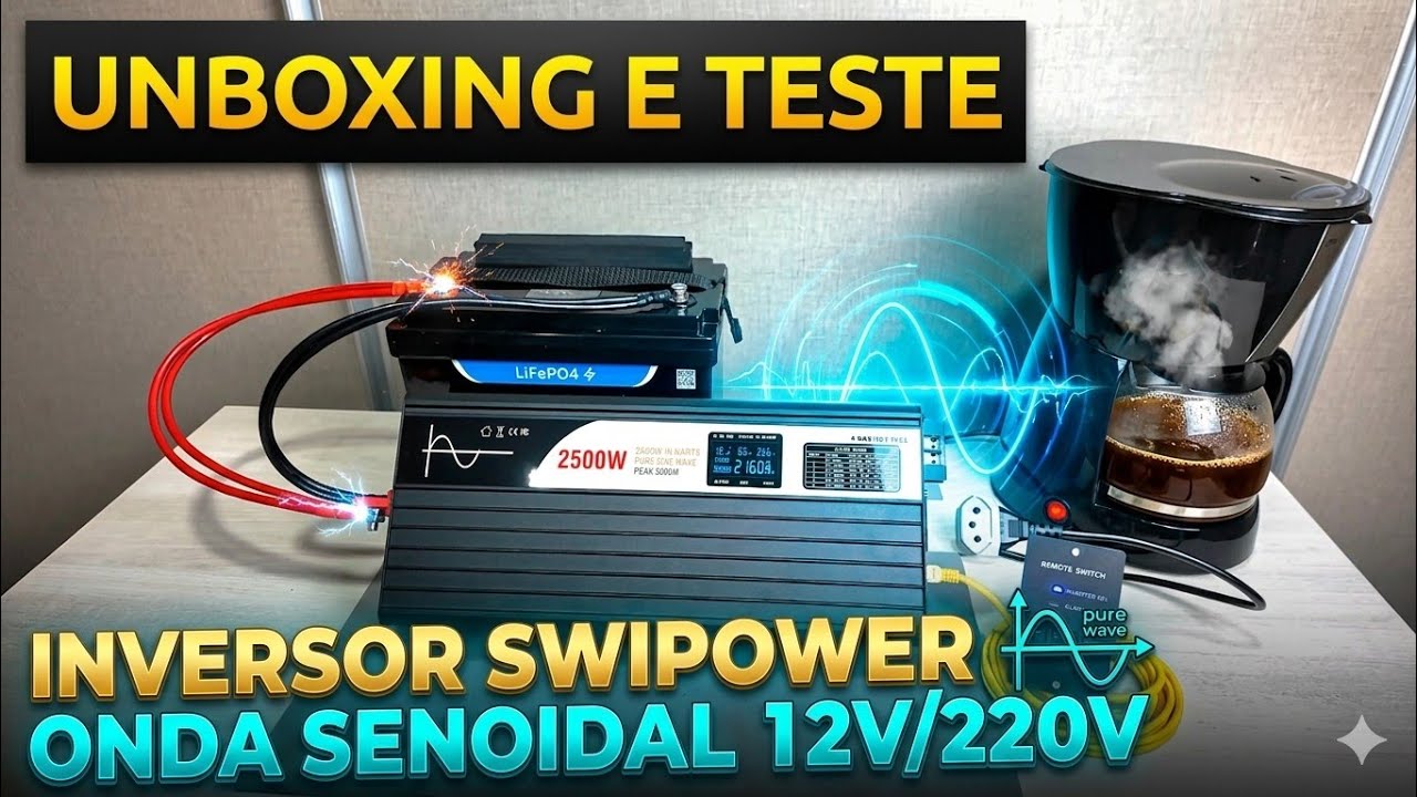 UNBOXING E TESTE INVERSOR ONDA SENOIDAL  SWIPOWER 2500W 12V/220V