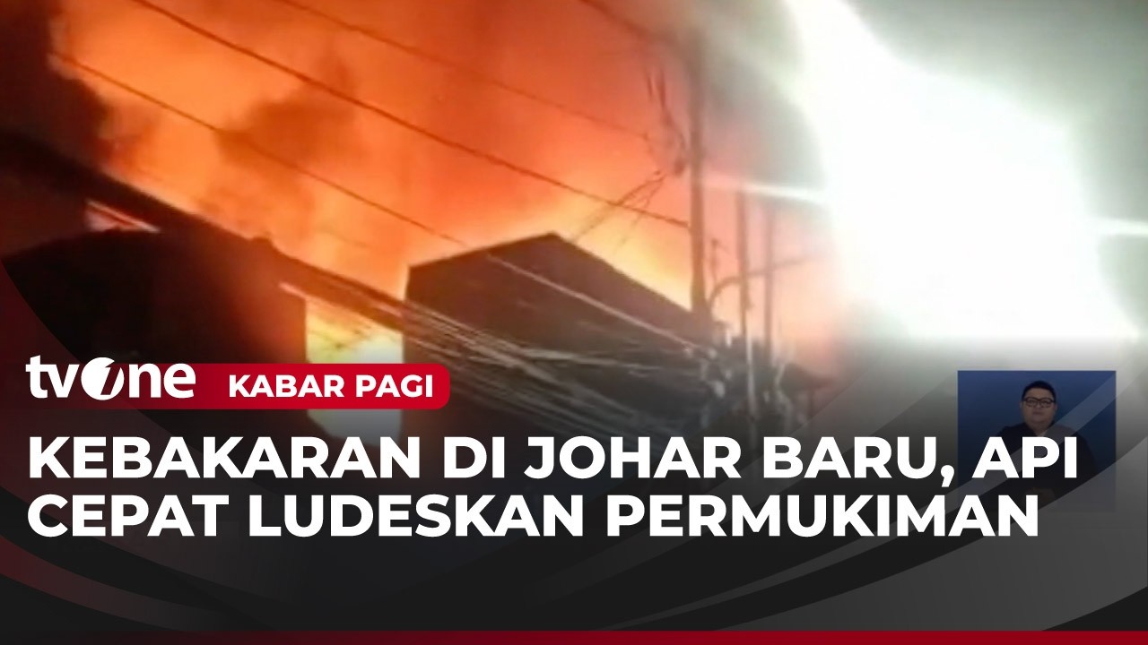 Kebakaran Hebat Melanda Permukiman Warga Johar Baru | Kabar Pagi