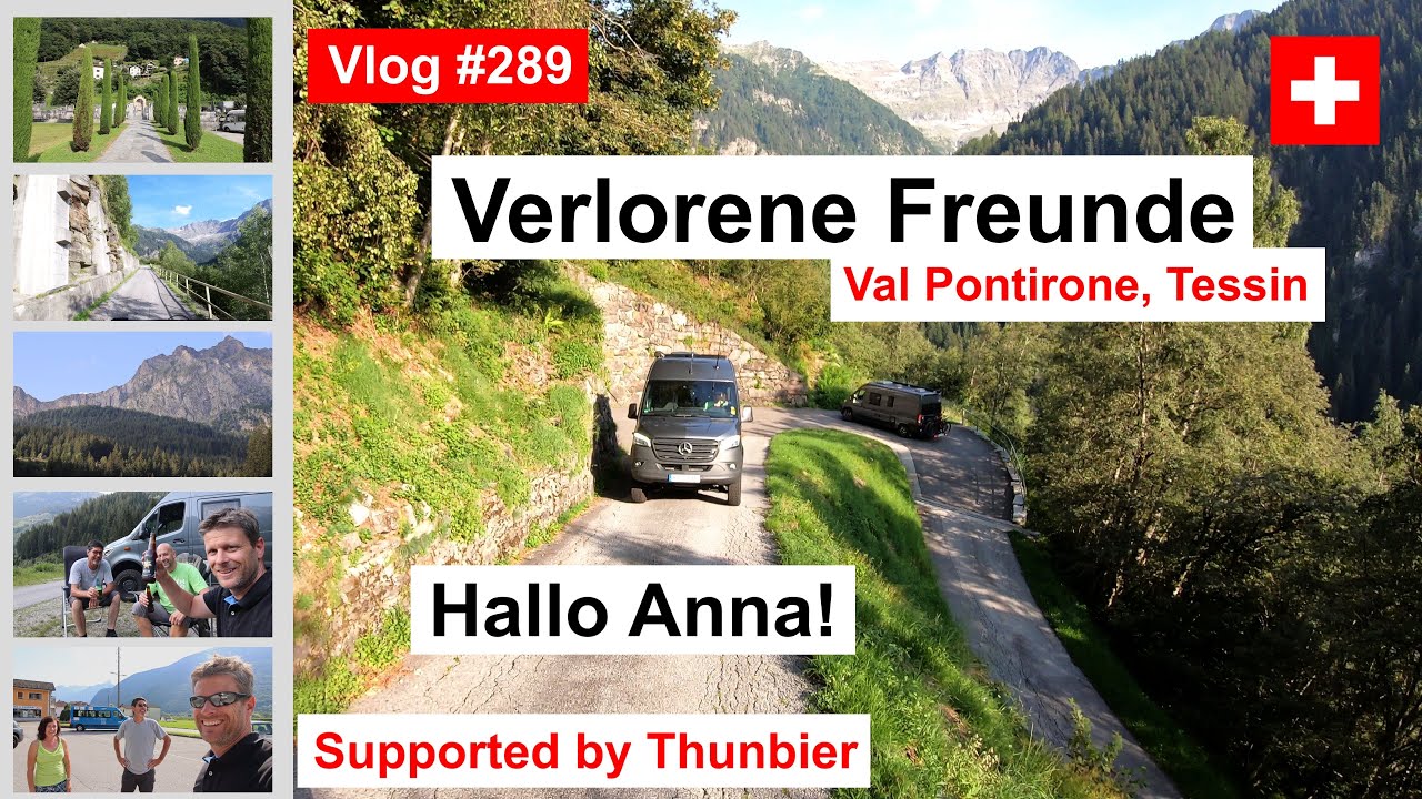 #289 Schweiz, Tessin, Val Pontirone - Heftige Anfahrt -  Anna, Verluste, Thunbier & Super-Pilze