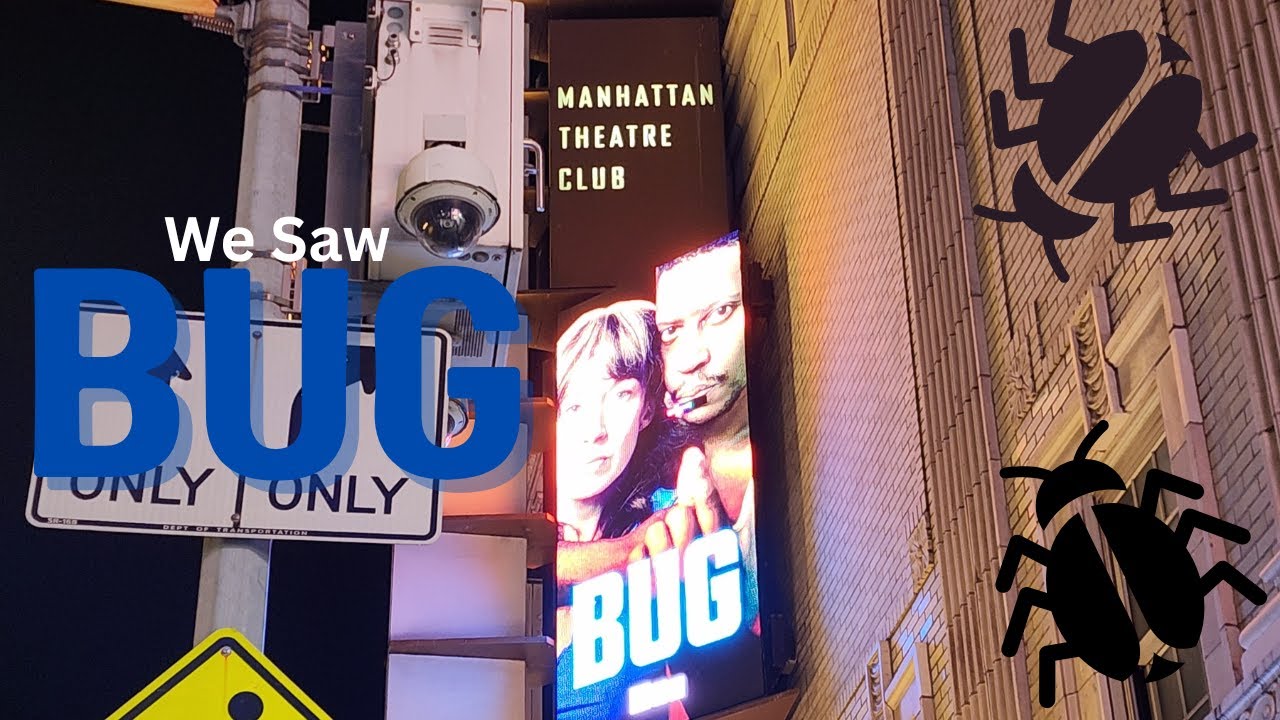 Our BUG Broadway Review