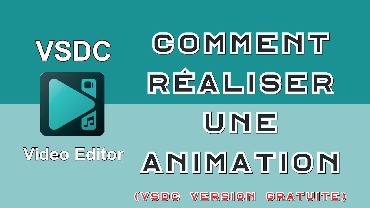 🎞️ VSDC - Comment réaliser une animation
