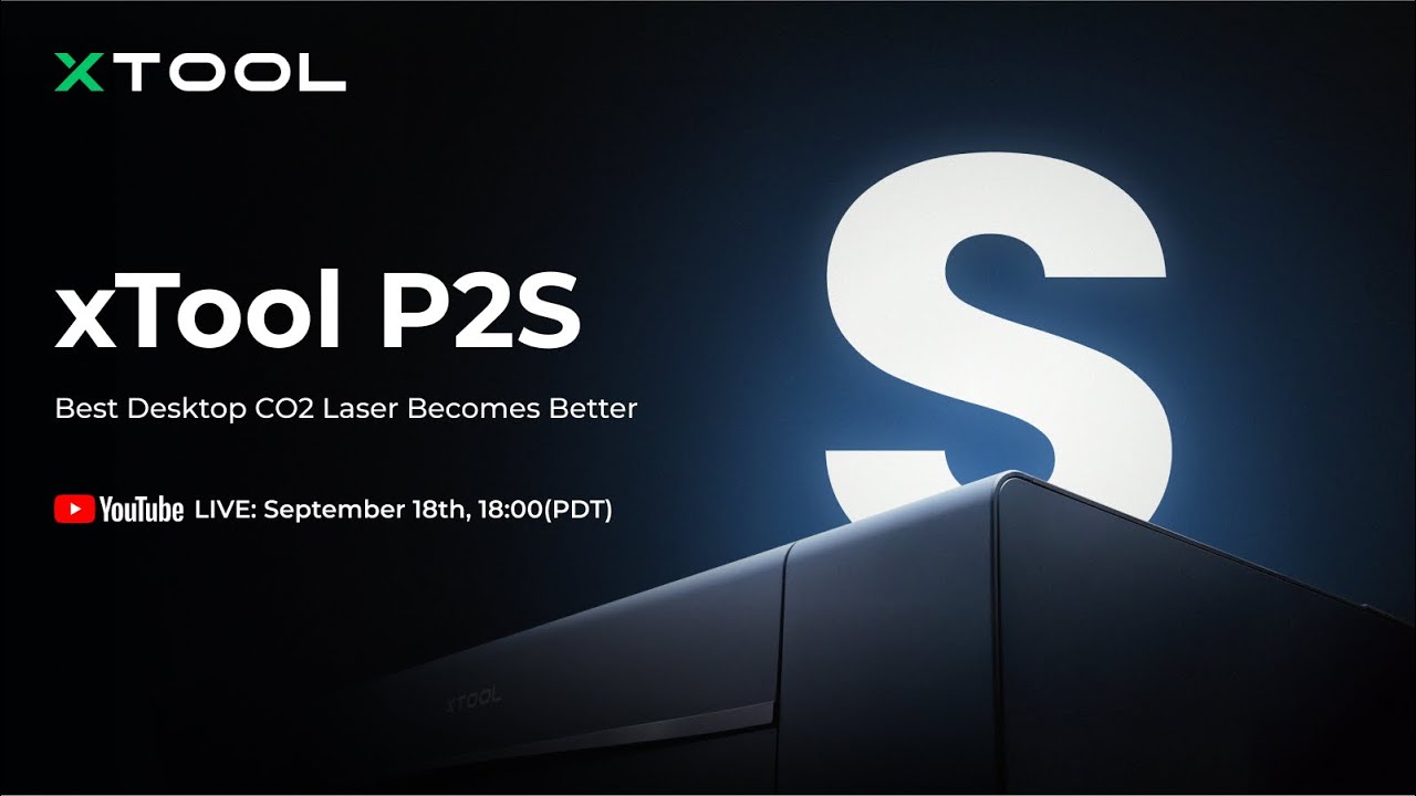 xTool P2S Launch: Best Desktop CO2 Laser Becomes Better