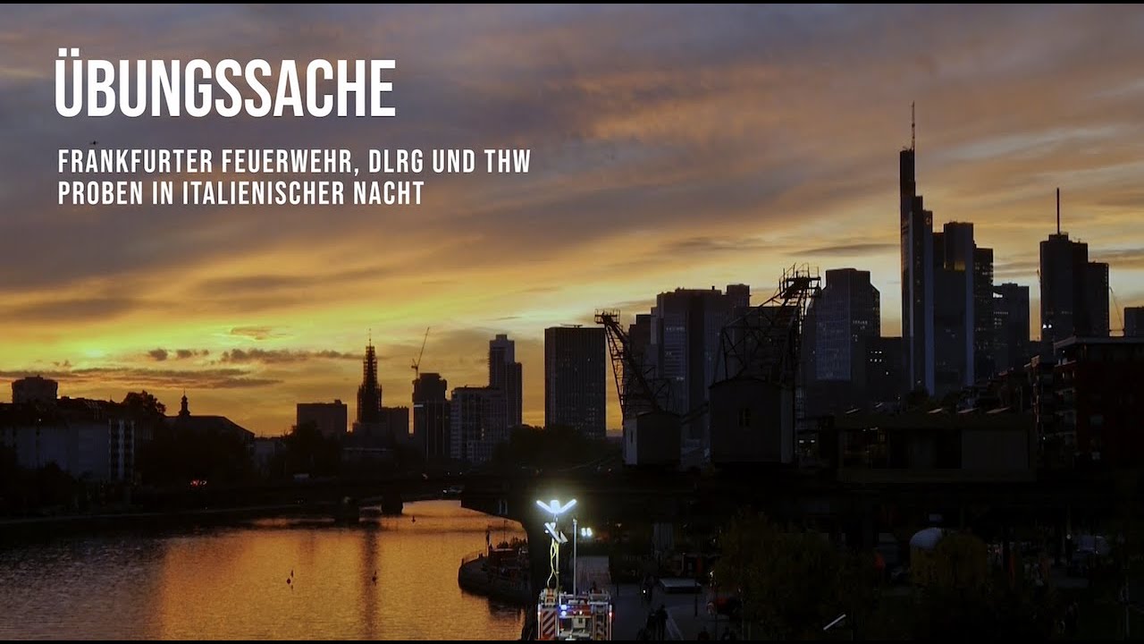 ÜBUNGSSACHE - FEUERWEHR FRANKFURT, THW UND DLRG PROBEN IN ITALIENISCHER NACHT