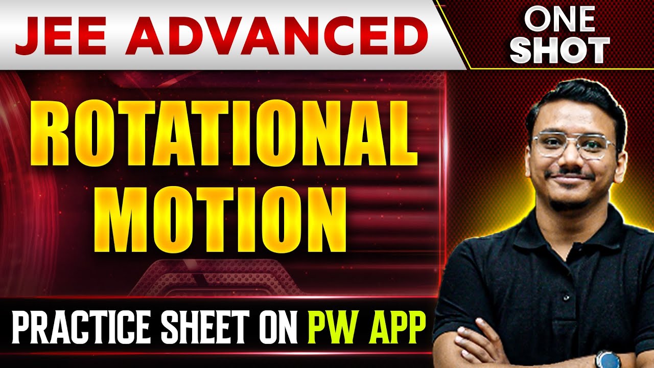 ROTATIONAL MOTION in 1 Shot | IIT-JEE ADVANCED | Concepts + PYQs 🔥