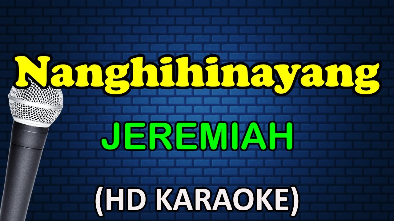 NANGHIHINAYANG - Jeremiah (HD Karaoke)