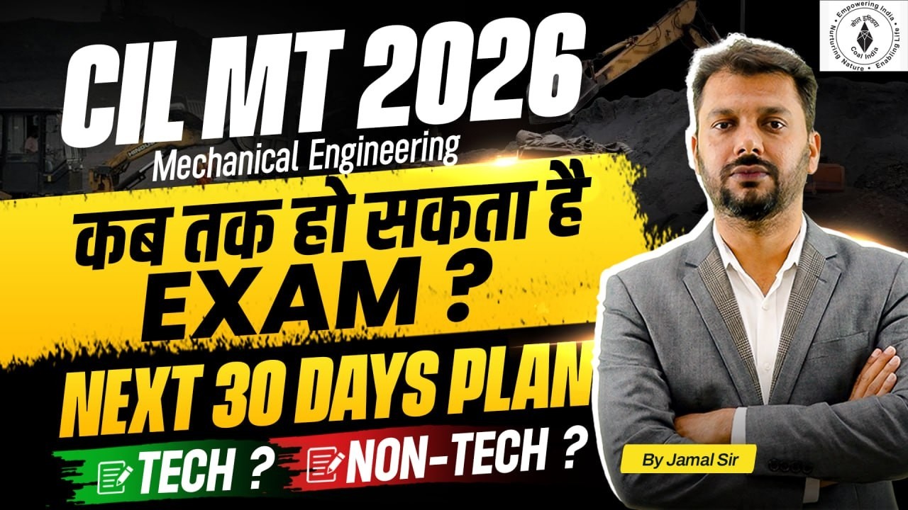 CIL MT 2026 Expected Exam Date? CIL MT Mechanical Next 30 Days Strategy by Jamal sir