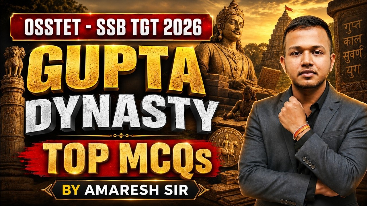 Gupta Dynasty Top 50 MCQs | OSSTET 2026 | SSB TGT 2026 | Gupta Empire MCQ | Odisha Govt Exam