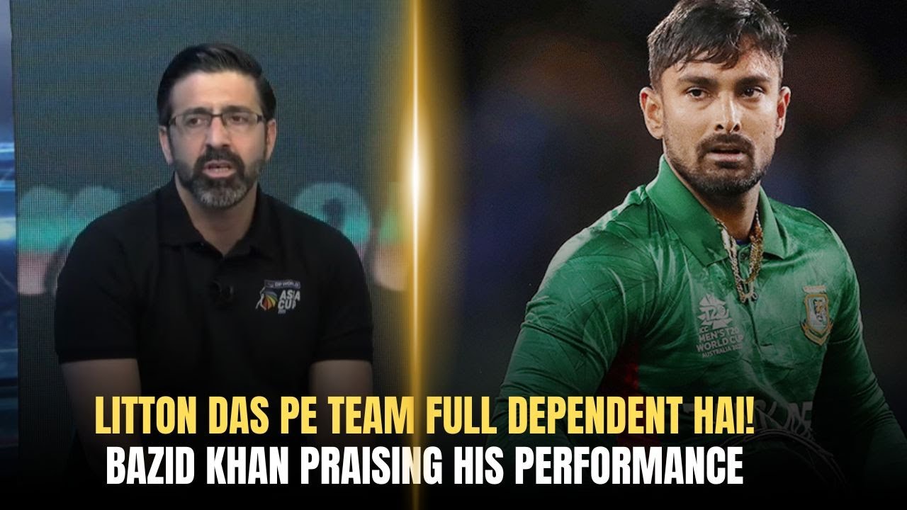 Litton Das Pe team full Dependent hai! - Bazid Khan praising His Performance