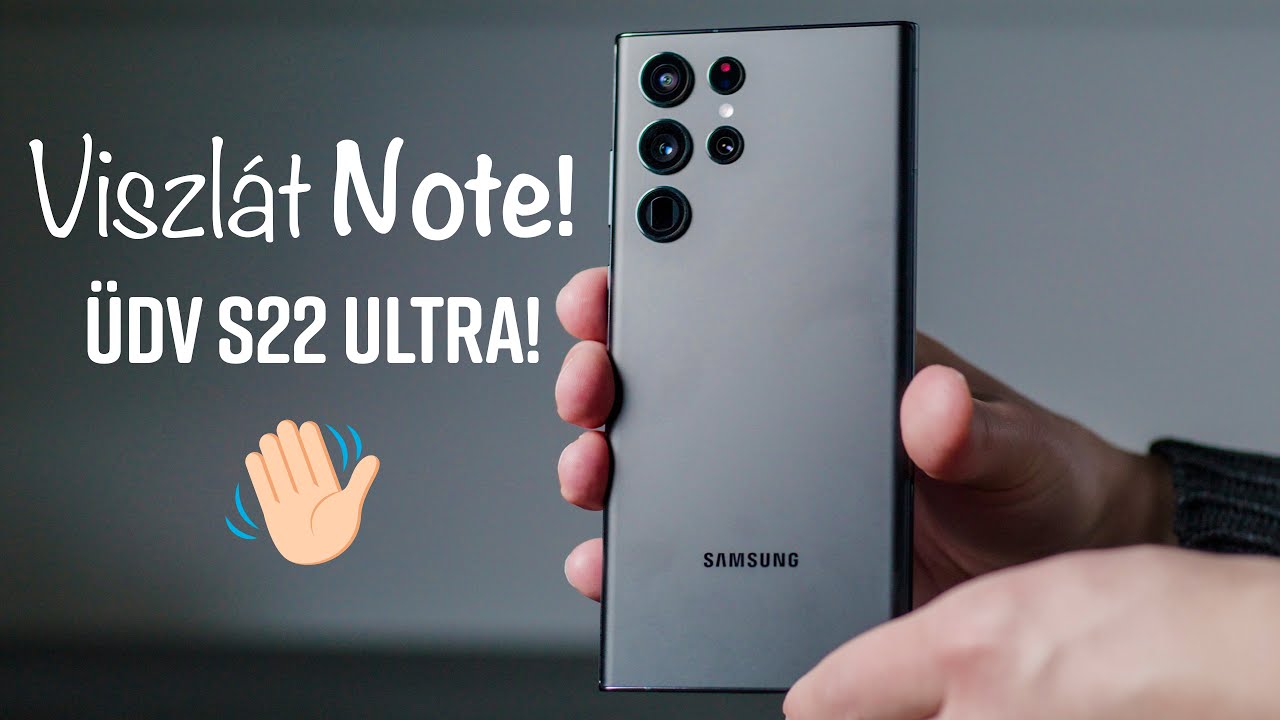 Viszlát Note! Üdv S22 Ultra! | Samsung Galaxy S22 Ultra Hands-on