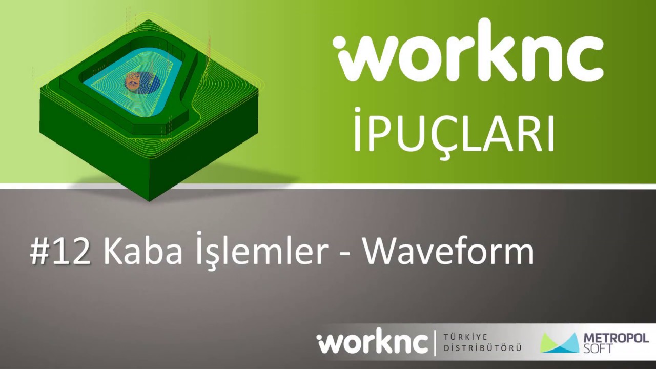 WorkNC İpuçları | İpucu #12 Kaba İşlemler - Waveform