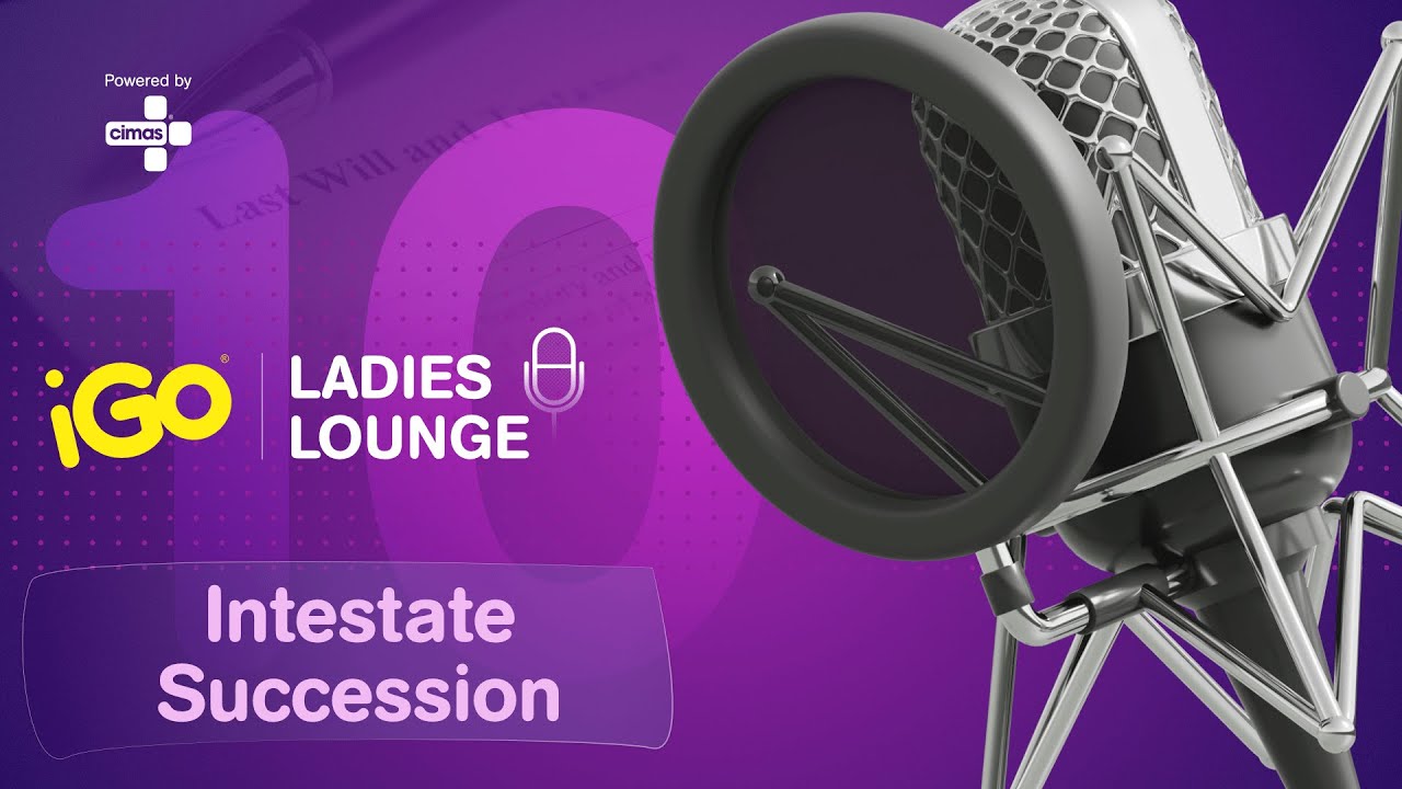Ladies Lounge Ep 10   Intestate Succession