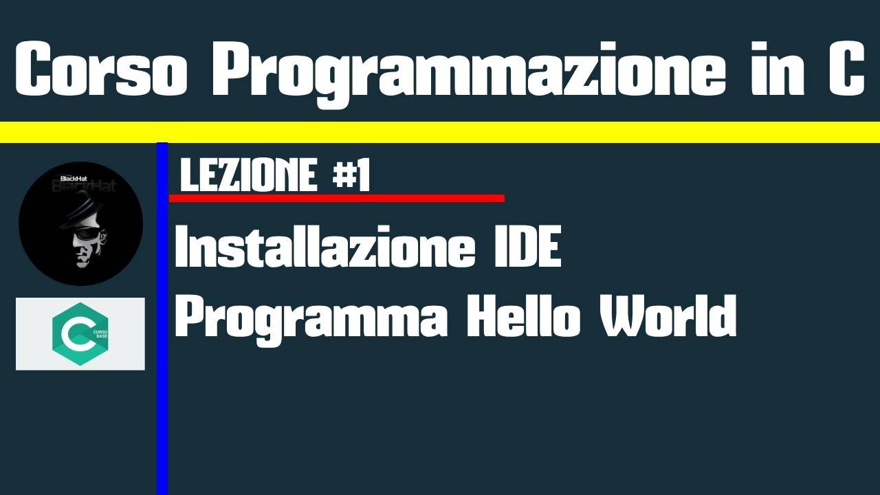 #1.Programmazione in C - Installazione IDE e primo programma