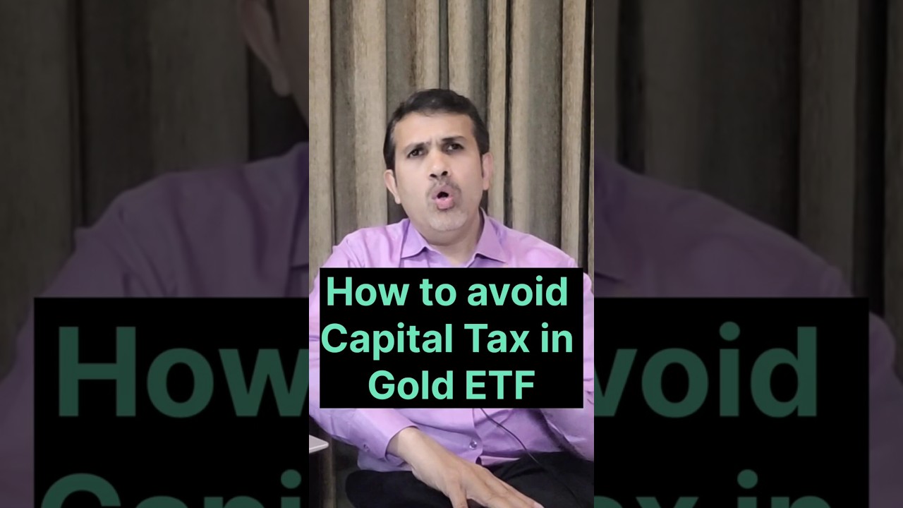 How to avoid Capital Tax in Gold ETF and Mutual Fund