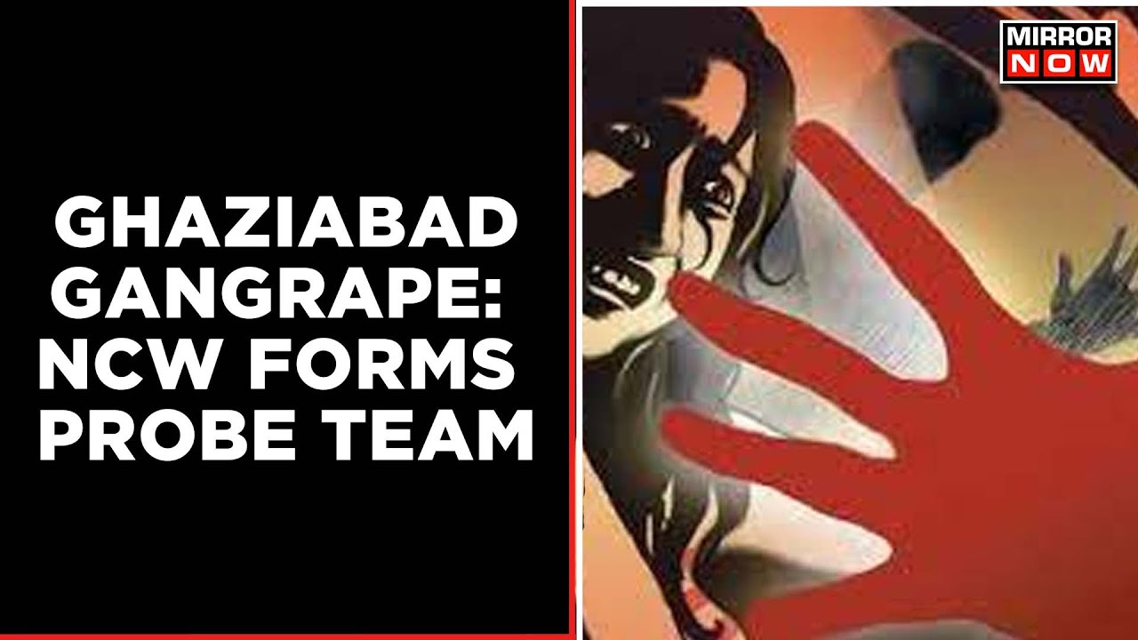 Ghaziabad Gangrape: 2- Member Fact Finding Team To Probe Case | NCW Writes To U.P DGP | English News