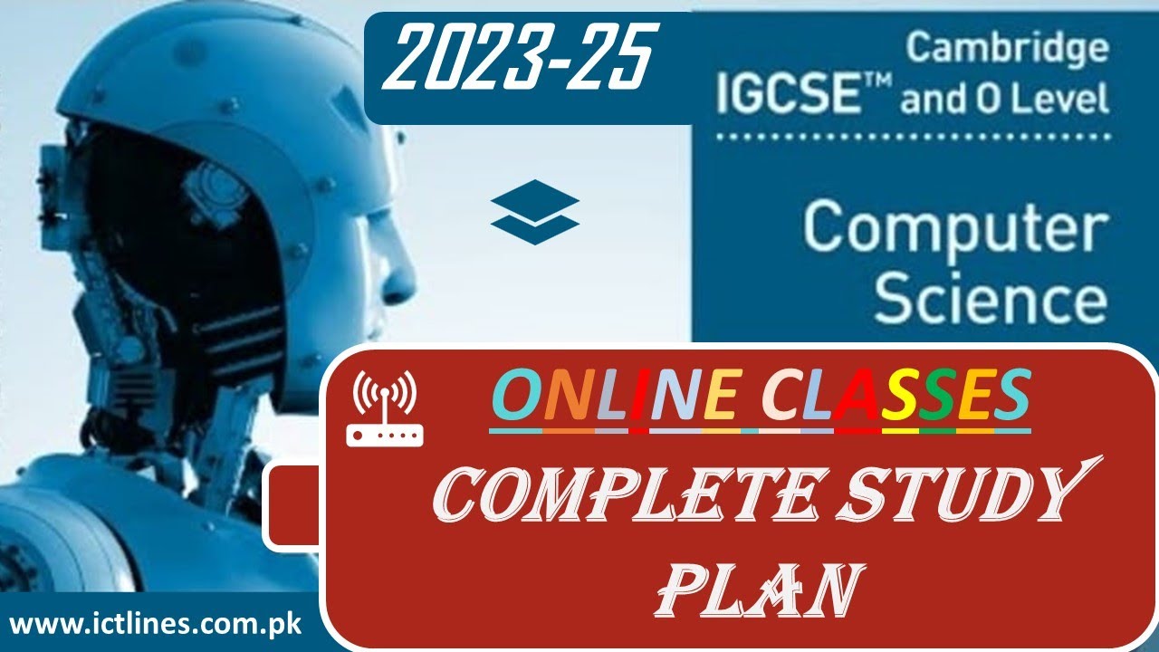 Cambridge IGCSE O Level Computer Science: Comprehensive Study Plan 2023-2025